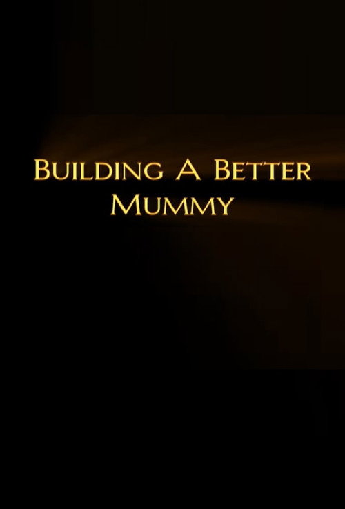 Building a Better Mummy