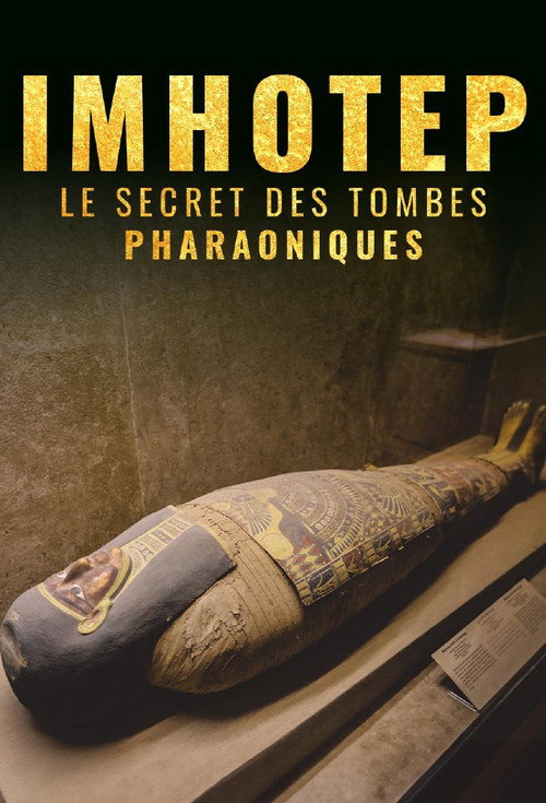 Imhotep, le Secret des Tombes Pharaoniques