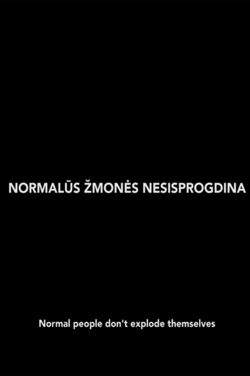 Normalūs žmonės nesisprogdina
