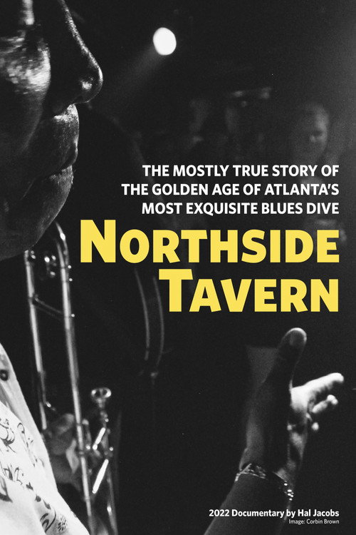 Northside Tavern: The Mostly True Account of the Goldent Age of Atlanta's Most Exquisit Blues Dive