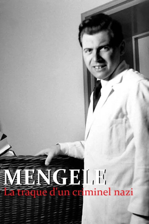 Mengele, la traque d'un criminel nazi