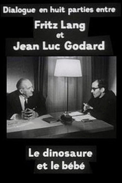 Cinéastes de notre temps : Le Dinosaure et le Bébé, dialogue en huit parties entre Fritz Lang et Jean-Luc Godard