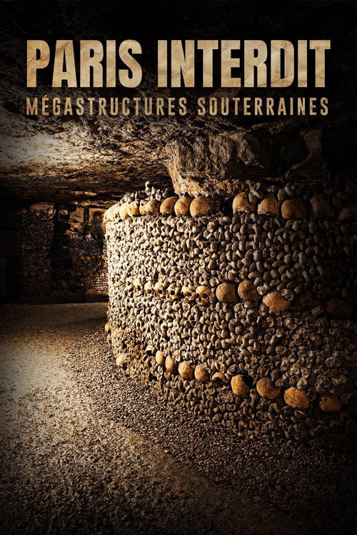 Paris Interdit, mégastructures souterraines