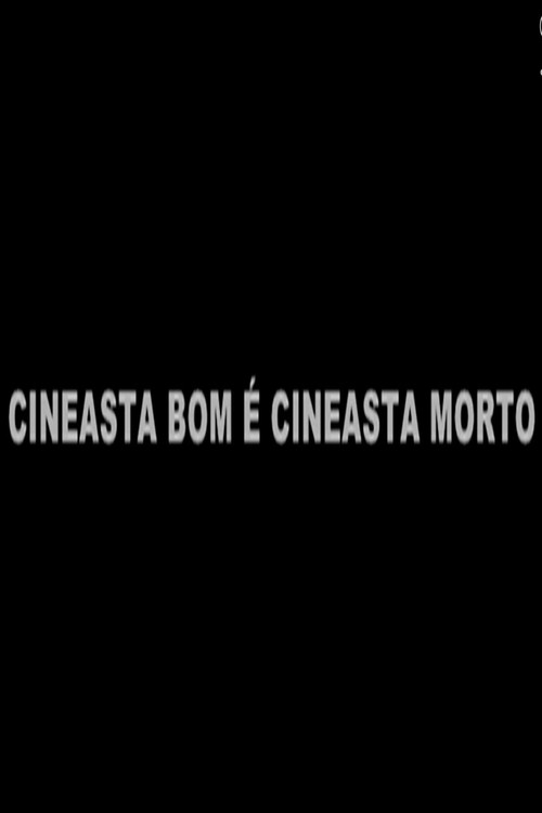 Cineasta Bom É Cineasta Morto