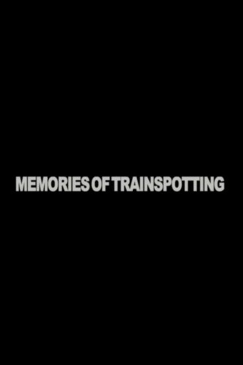 Memories of "Trainspotting"