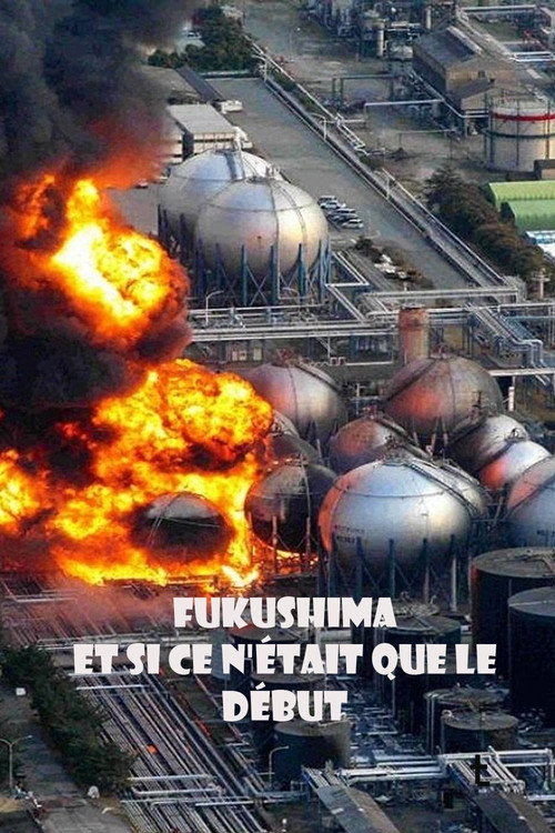 Fukushima - Et si ce n'était que le début