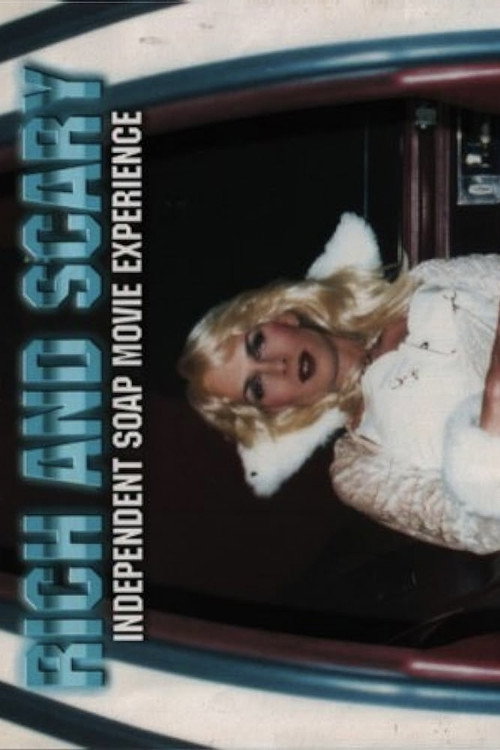 Rich and Scary: Independent Soap Movie Experience