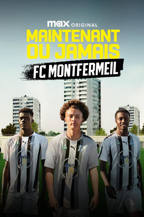 Maintenant ou Jamais : FC Montfermeil