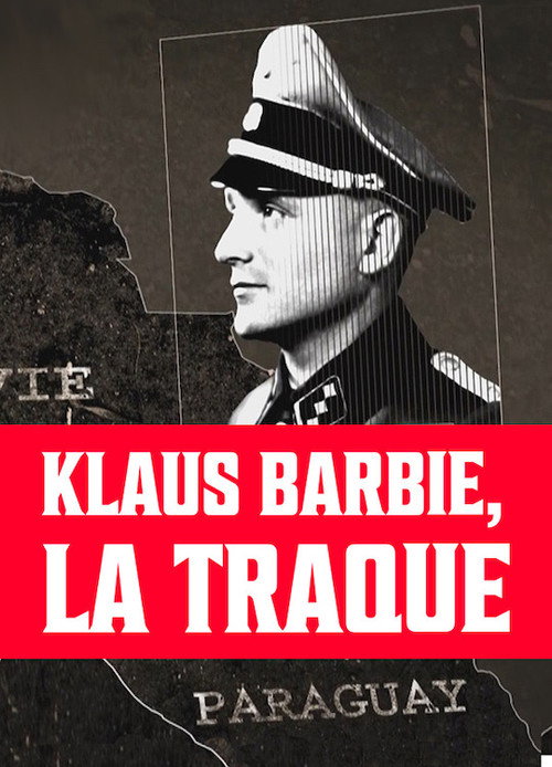Klaus Barbie, la traque