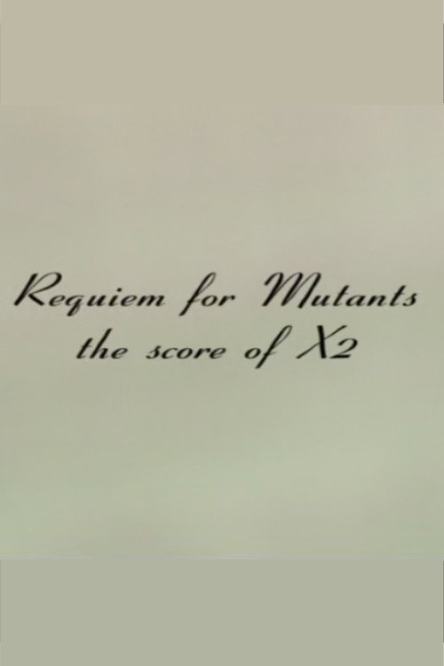 Requiem for Mutants: The Score of X2