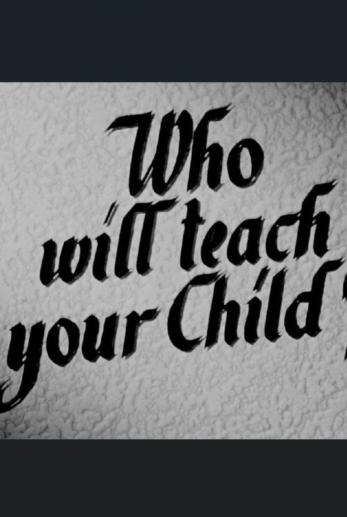 Who Will Teach Your Child?