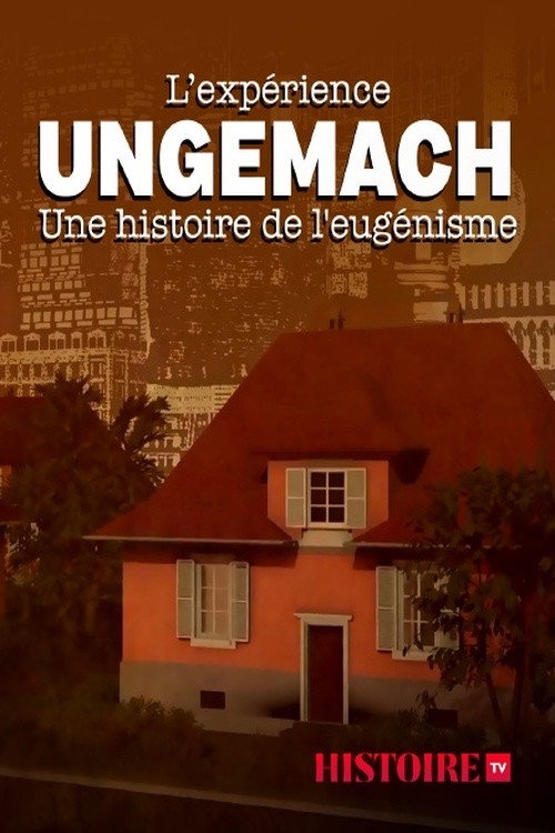 L'expérience Ungemach, une histoire de l'eugénisme