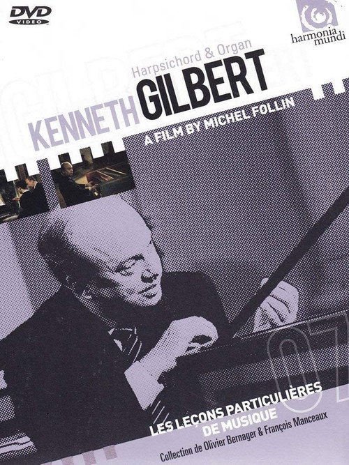 Kenneth Gilbert, Organ & Harpsichord - Les leçons particulières de musique