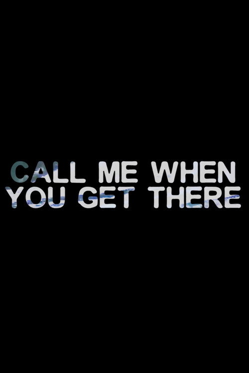 Call Me When You Get There ACT I