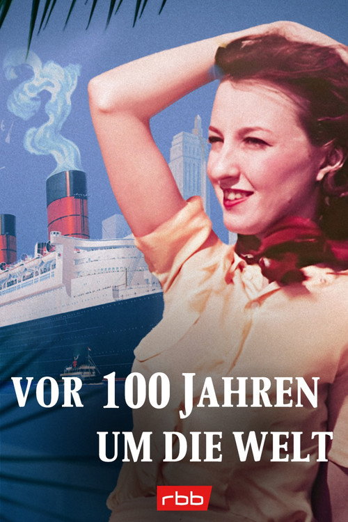 Vor 100 Jahren um die Welt