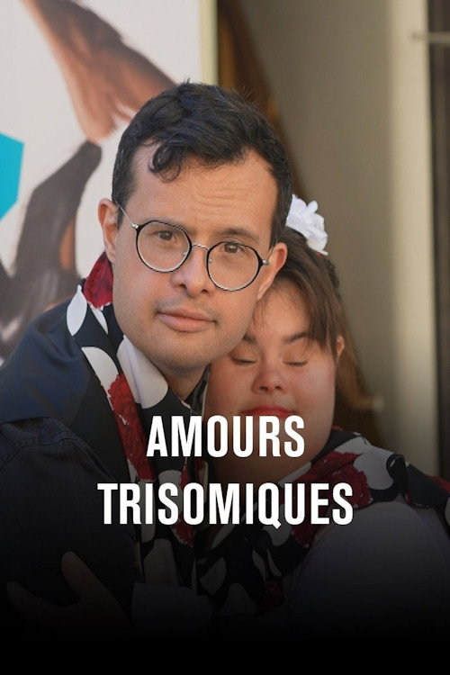 Amours trisomiques, l'amour des siens