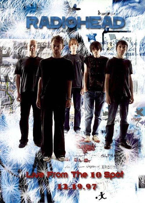 Radiohead • Live From the 10 Spot 1997