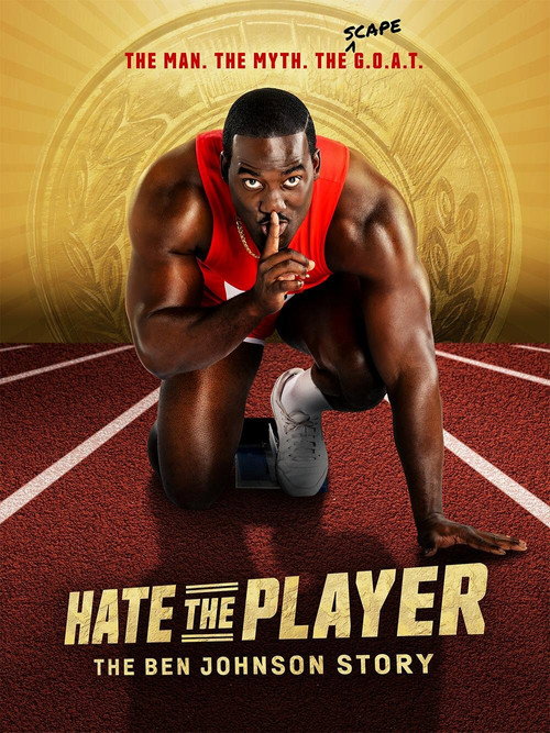 Hate the Player: The Ben Johnson Story