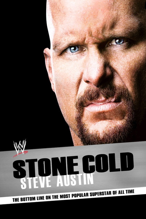 Stone Cold Steve Austin: The Bottom Line on the Most Popular Superstar of All Time
