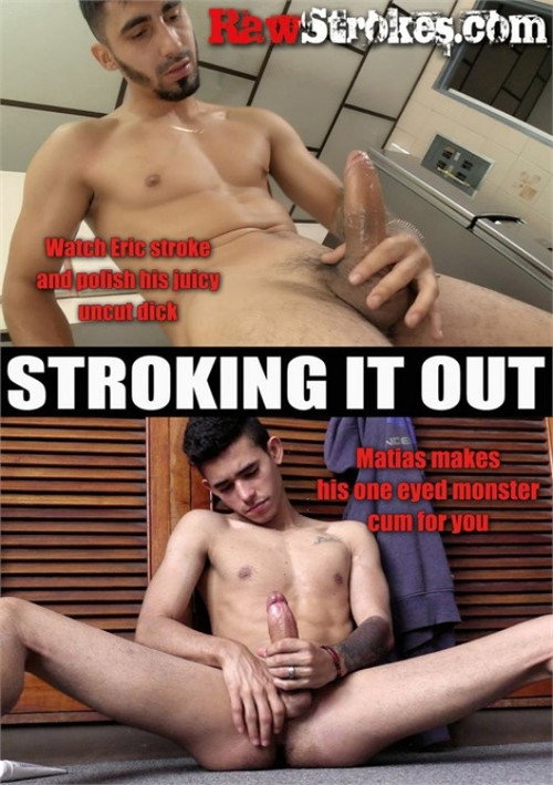 Stroking It Out