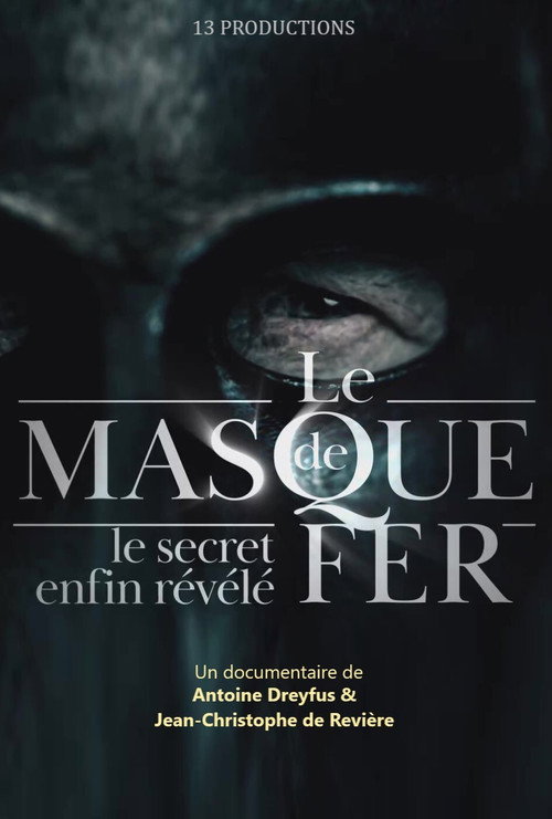 Le Masque de fer : Le Secret enfin révélé