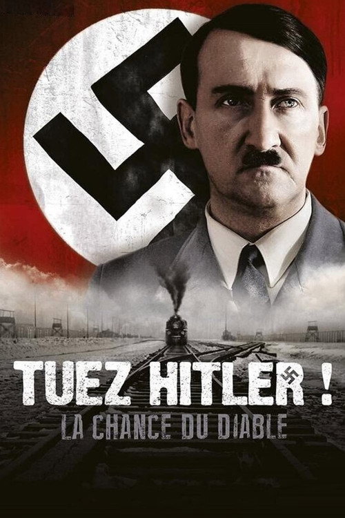 Tuez Hitler ! (La chance du Diable)