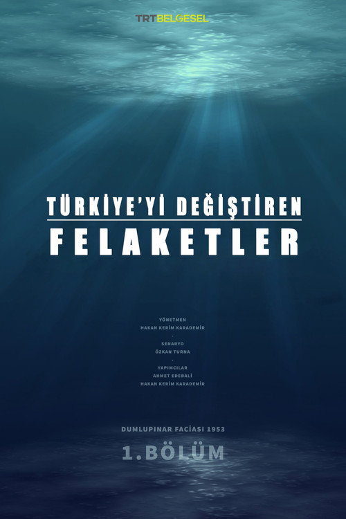 Türkiye’yi Değiştiren Felaketler