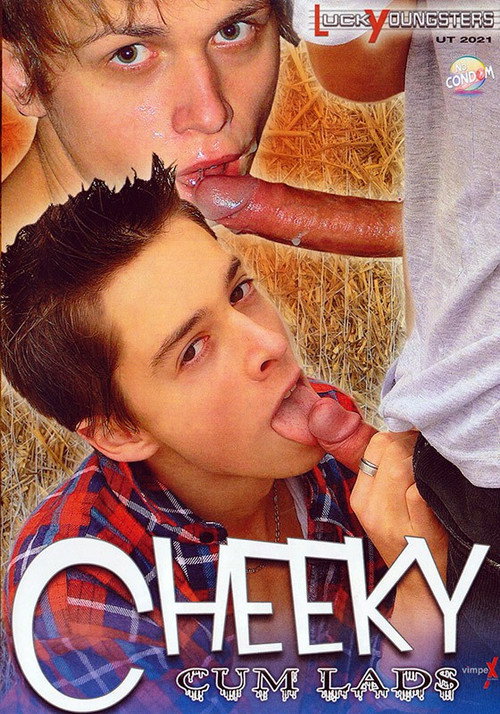Cheeky Cum Lads