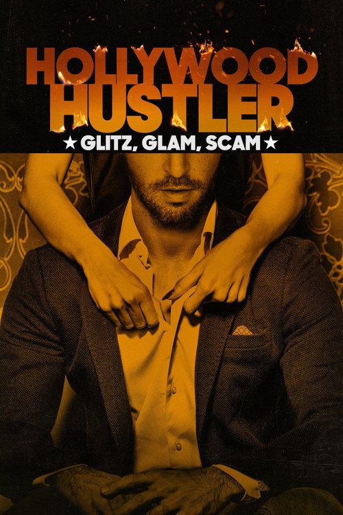 Hollywood Hustler: Glitz, Glam, Scam